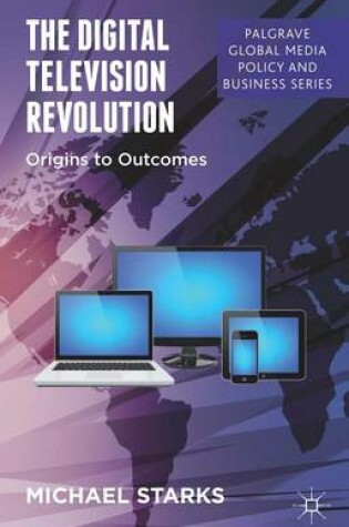 Cover of Digital Television Revolution, The: Origins to Outcomes
