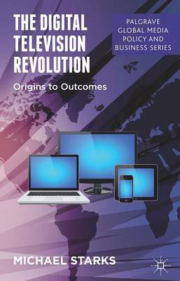 Book cover for Digital Television Revolution, The: Origins to Outcomes