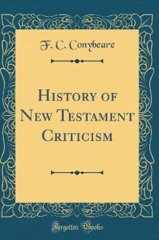 Cover of History of New Testament Criticism (Classic Reprint)