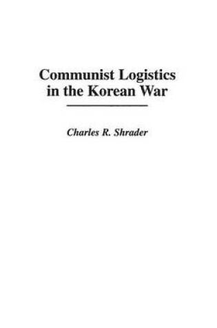 Cover of Communist Logistics in the Korean War