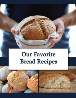 Book cover for Our Favorite Bread Recipes