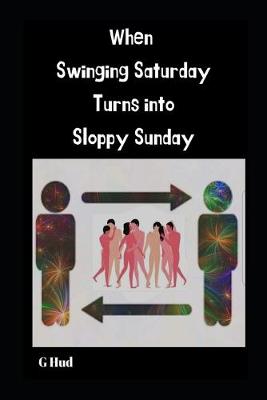 Cover of When Swinging Saturday turns into Sloppy Sunday