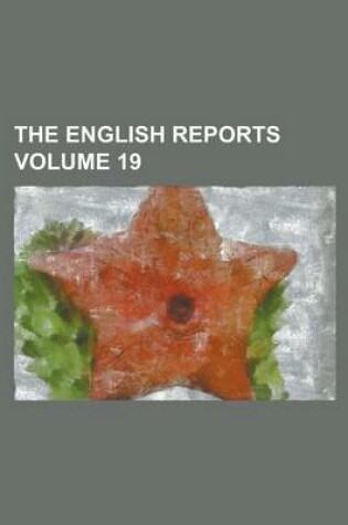 Cover of The English Reports Volume 19