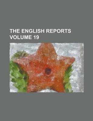 Book cover for The English Reports Volume 19