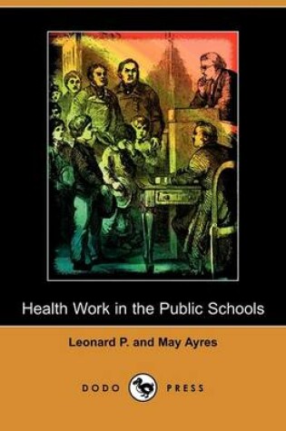 Cover of Health Work in the Public Schools (Illustrated Edition) (Dodo Press)