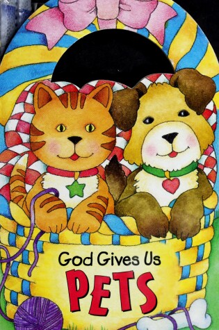 Cover of God Gives Us Pets, Handle Board Bks