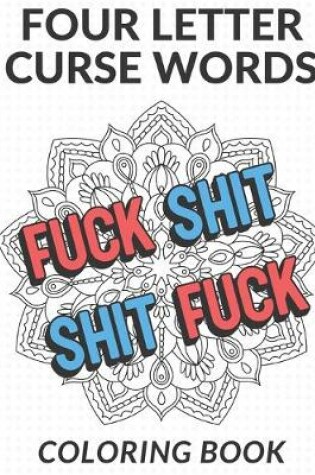 Cover of Four Letter Curse Words Coloring Book