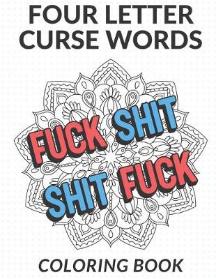 Book cover for Four Letter Curse Words Coloring Book