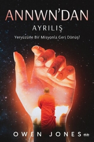 Cover of Annwn'dan Ayriliş - Yery�z�ne Bir Misyonla Geri D�n�ş!