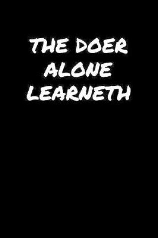 Cover of The Doer Alone Learneth�