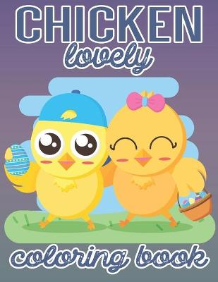 Book cover for Chicken Lovely Coloring Book