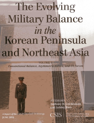 Book cover for The Evolving Military Balance in the Korean Peninsula and Northeast Asia