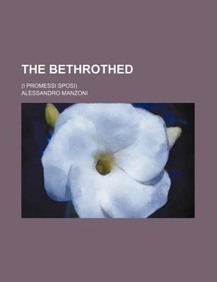 Book cover for The Bethrothed; (I Promessi Sposi)