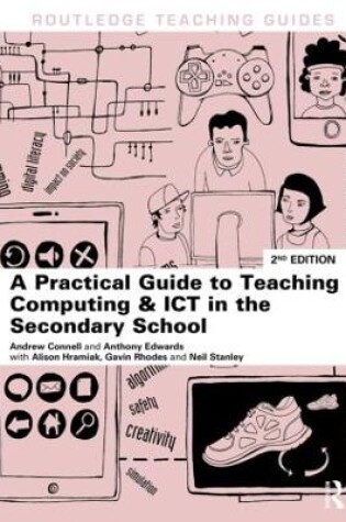 Cover of A Practical Guide to Teaching Computing and ICT in the Secondary School