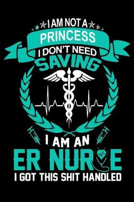 Book cover for I am Not A i Don't need saving i am an Er Nurse I got this shit handled