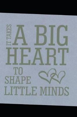 Book cover for It takes a big heart to shape little minds