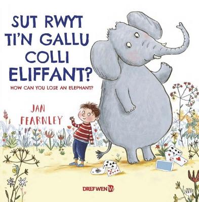 Book cover for Sut Rwyt Ti'n Gallu Colli Eliffant? / How Can You Lose an Elephant?