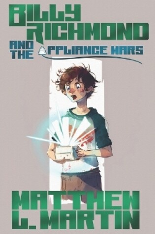 Cover of BILLY RICHMOND and the Appliance Wars