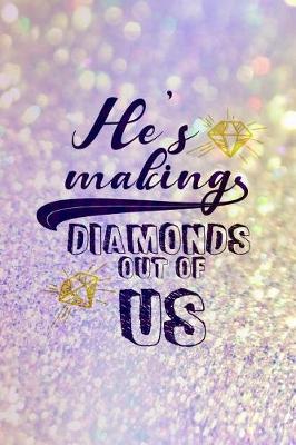 Book cover for He's Making Diamonds Out Of Us