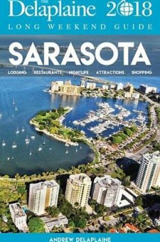 Cover of Sarasota - The Delaplaine 2018 Long Weekend Guide