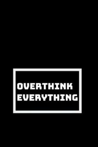 Cover of Overthinking All the Time