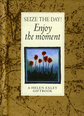 Cover of Seize the Day! Enjoy the Moment!