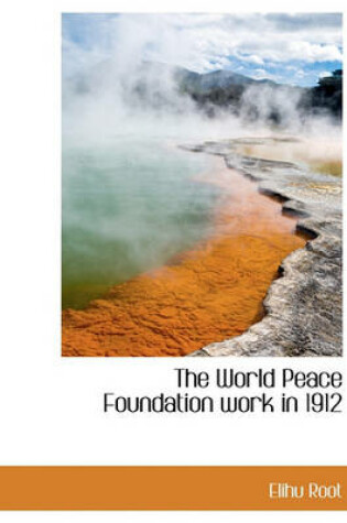 Cover of The World Peace Foundation Work in 1912