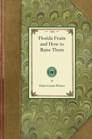 Cover of Florida Fruits and How to Raise Them