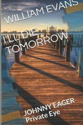 Cover of I'll Die Tomorrow