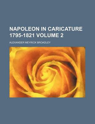 Book cover for Napoleon in Caricature 1795-1821 Volume 2