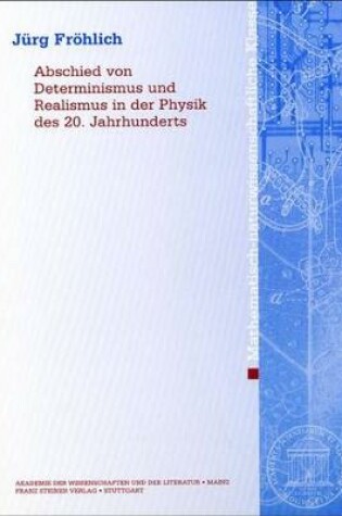 Cover of Abschied Von Determinismus Und Realismus in Der Physik Des 20. Jahrhunderts