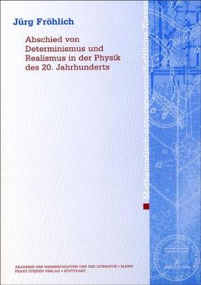 Cover of Abschied Von Determinismus Und Realismus in Der Physik Des 20. Jahrhunderts