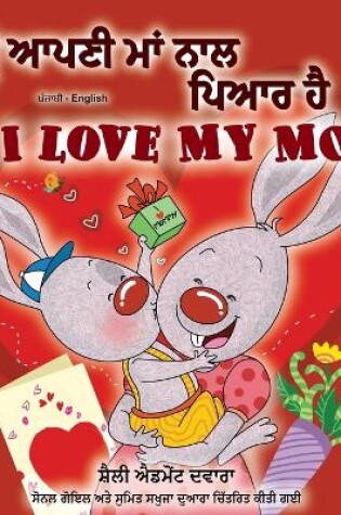 Cover of I Love My Mom (Punjabi English Bilingual Book -India)