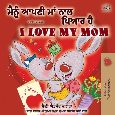 Book cover for I Love My Mom (Punjabi English Bilingual Book -India)