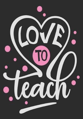 Book cover for Love to teach