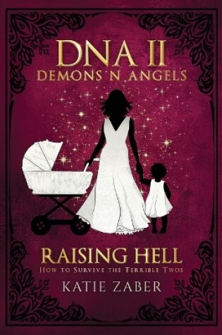 Cover of Raising Hell How To Survive The Terrible Twos