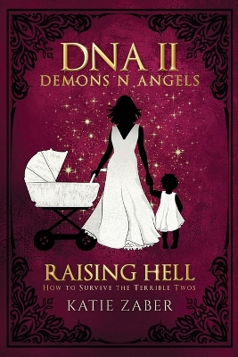 Cover of Raising Hell How To Survive The Terrible Twos
