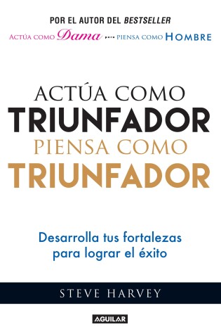 Cover of Actua como triunfador, piensa como triunfador / Act Like a Success, Think Like a Success