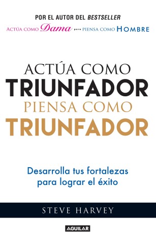 Book cover for Actua como triunfador, piensa como triunfador / Act Like a Success, Think Like a Success