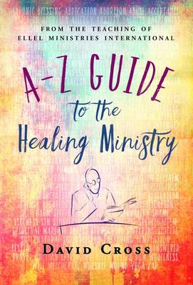 Book cover for A-Z Guide to the Healing Ministry