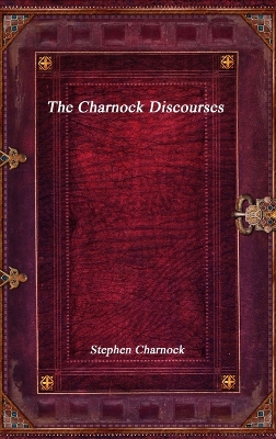 Book cover for The Charnock Discourses