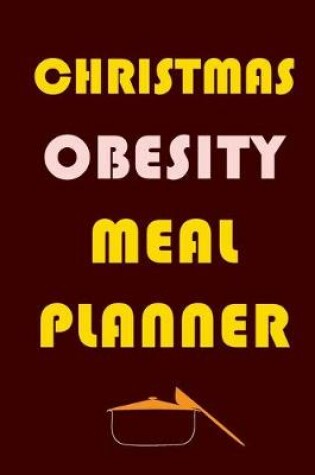 Cover of Christmas Obesity Meal Planner