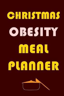 Book cover for Christmas Obesity Meal Planner