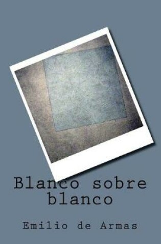 Cover of Blanco sobre blanco