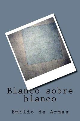 Book cover for Blanco sobre blanco