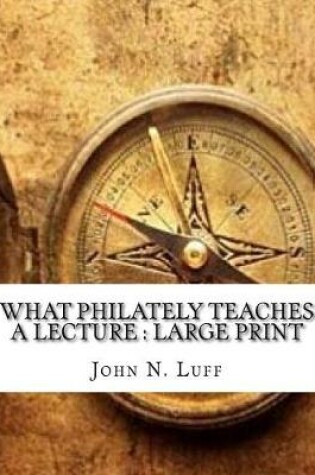 Cover of What Philately Teaches a Lecture