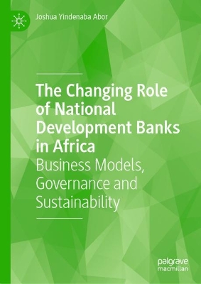 Book cover for The Changing Role of National Development Banks in Africa