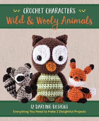 Cover of Crochet Characters Wild & Wooly Animals