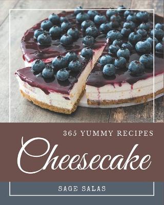 Book cover for 365 Yummy Cheesecake Recipes