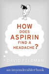 Book cover for How Does Aspirin Find a Headache?